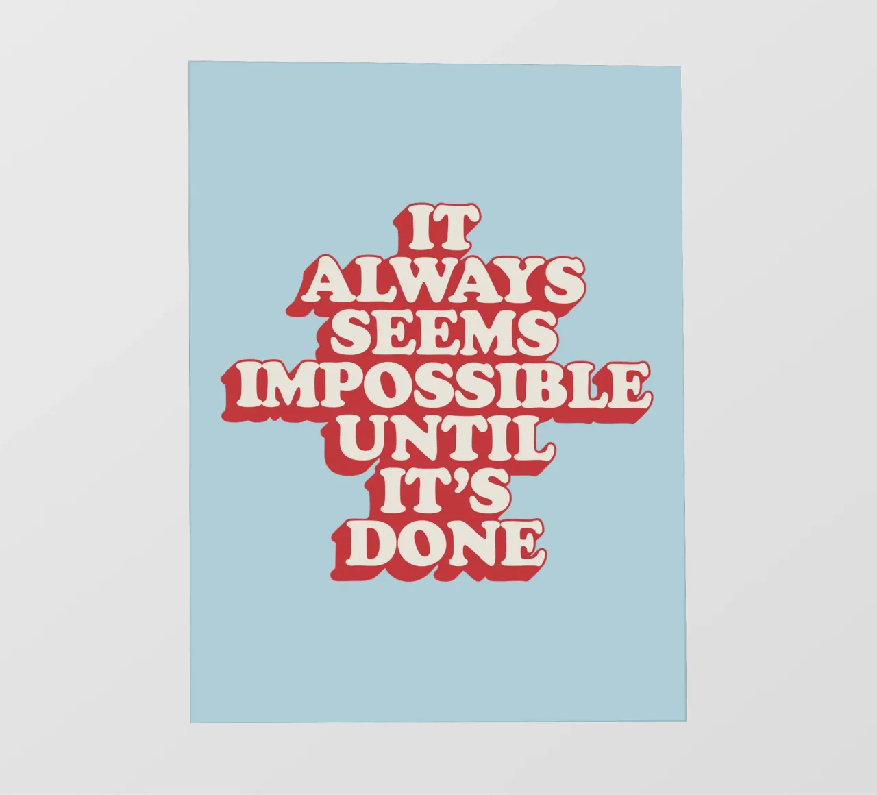 Cela semble toujours impossible jusqu'à ce que ce soit fait Typographie Imprimé film rétro-éclairé de THE MOTIVATED TYPE
