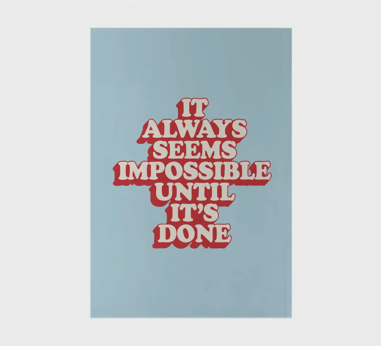 It Always Seems Impossible Until It's Done Typography Print notebook by THE MOTIVATED TYPE
