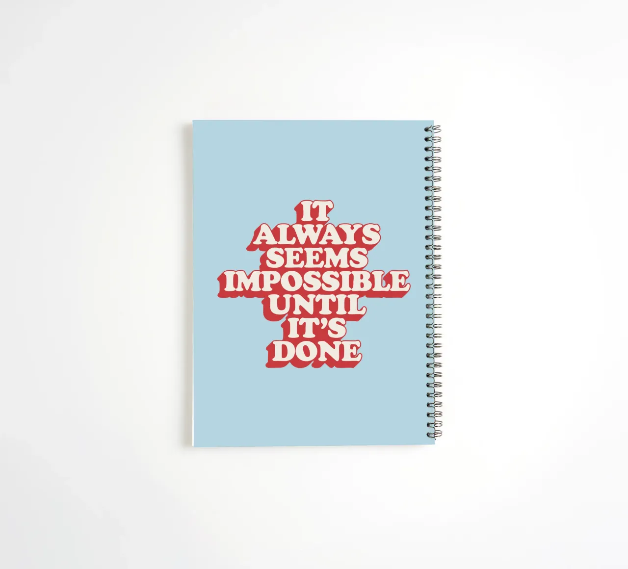 It Always Seems Impossible Until It's Done Typography Print spiral notebook by THE MOTIVATED TYPE