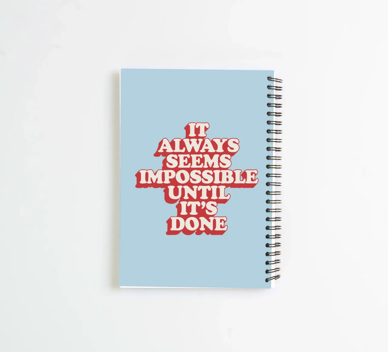 It Always Seems Impossible Until It's Done Typography Print spiral notebook by THE MOTIVATED TYPE