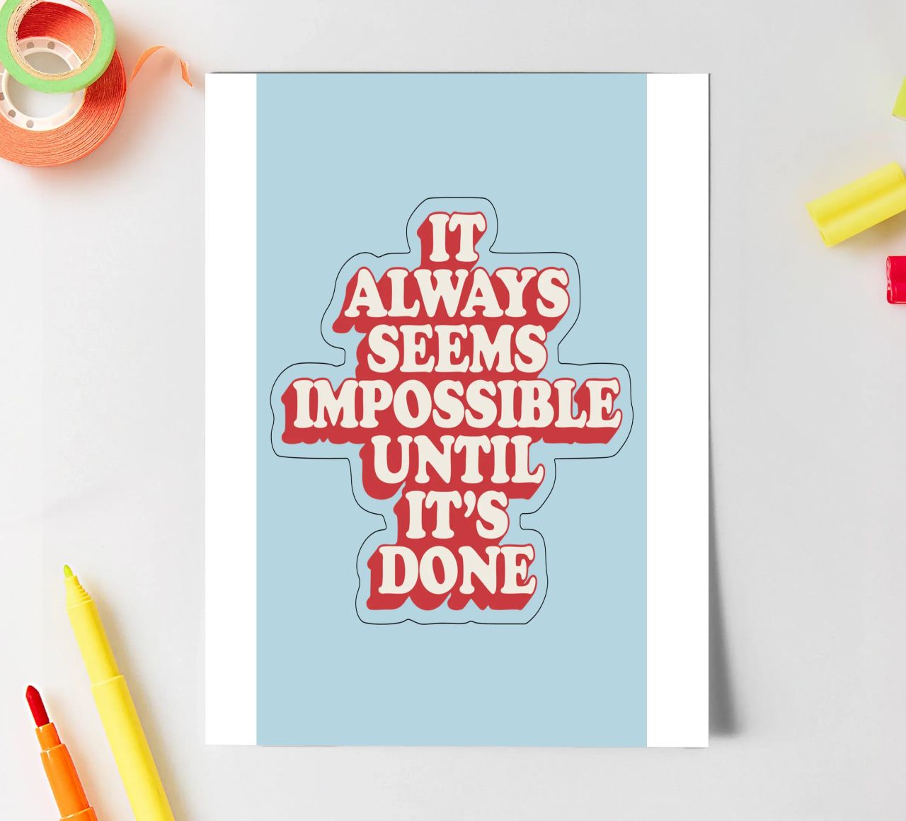 It Always Seems Impossible Until It's Done Typography Print sticker sheet by THE MOTIVATED TYPE