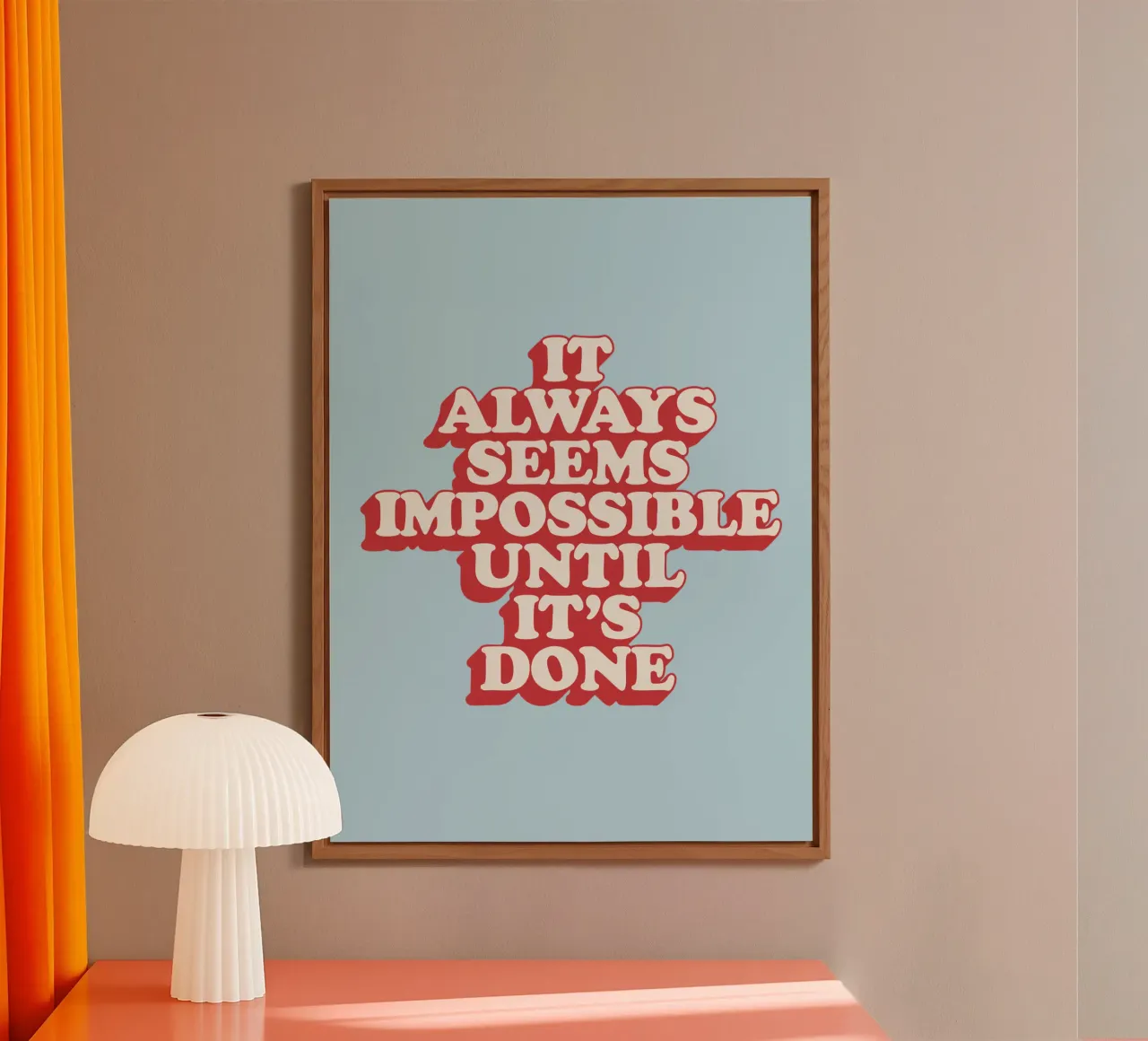It Always Seems Impossible Until It's Done Typography Print alu-dibond by THE MOTIVATED TYPE