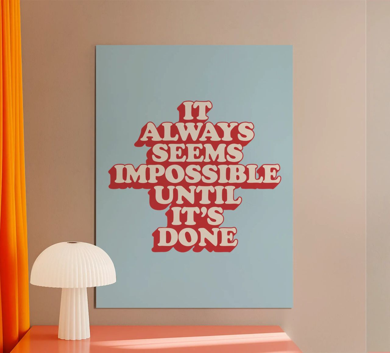 It Always Seems Impossible Until It's Done Typography Print hahnemühle by THE MOTIVATED TYPE