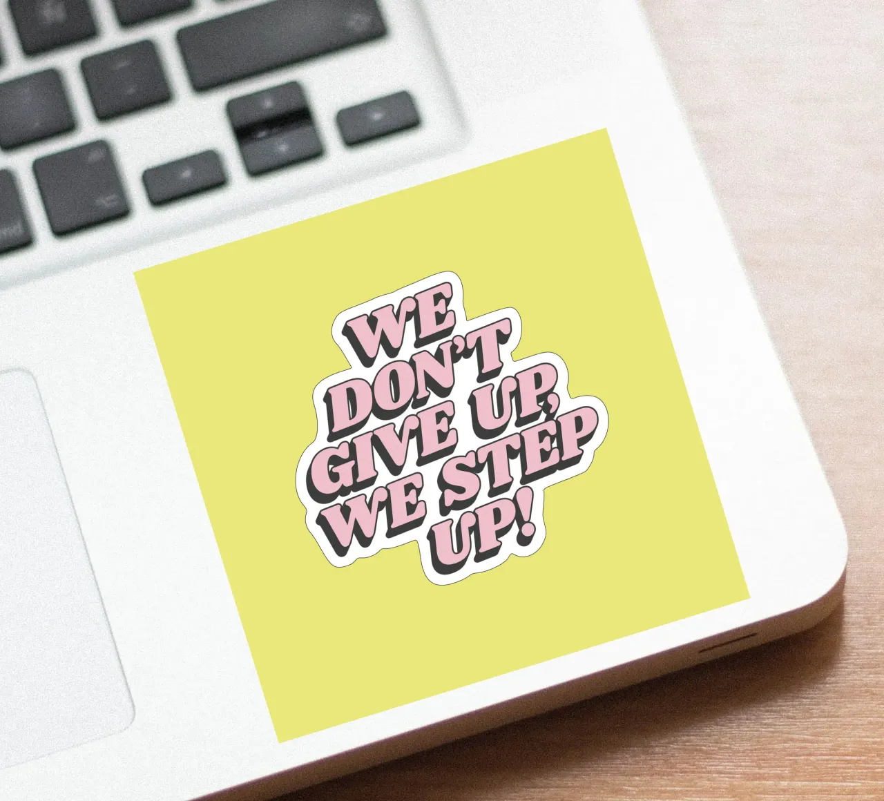 We Don't Give Up We Step Up Typography Print Amarillo Rosa pegatina de THE MOTIVATED TYPE