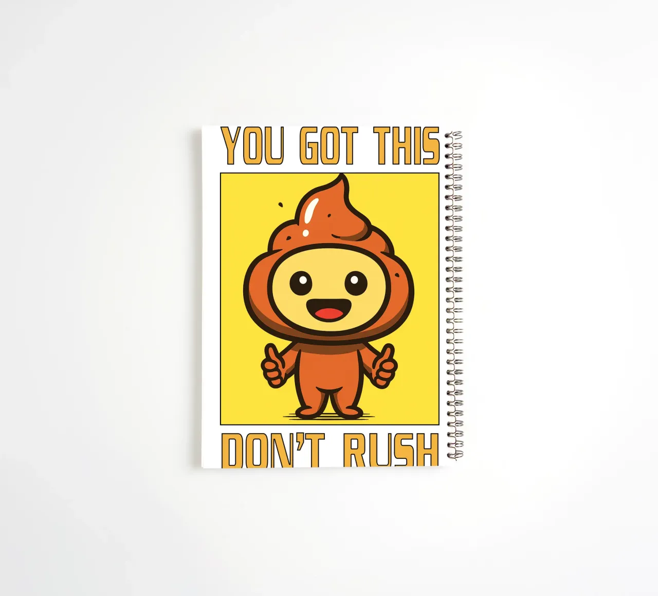 You Got This Don’t Rush Toilet Humor spiral notebook by the gan gan