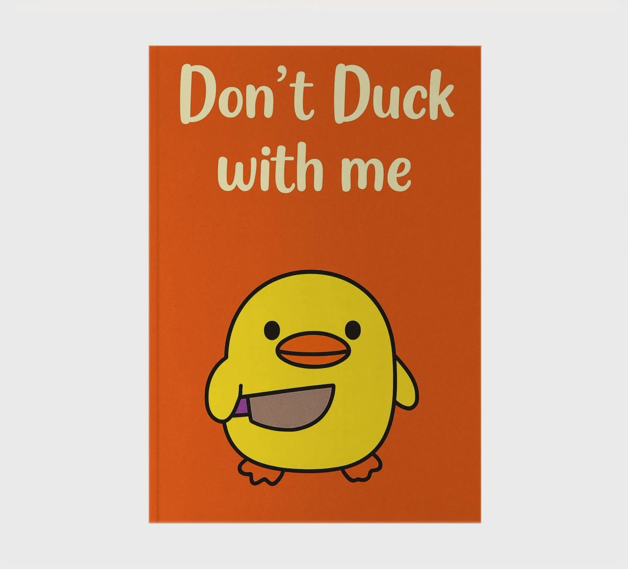 dont duck with me Funny Duck notebook by the gan gan