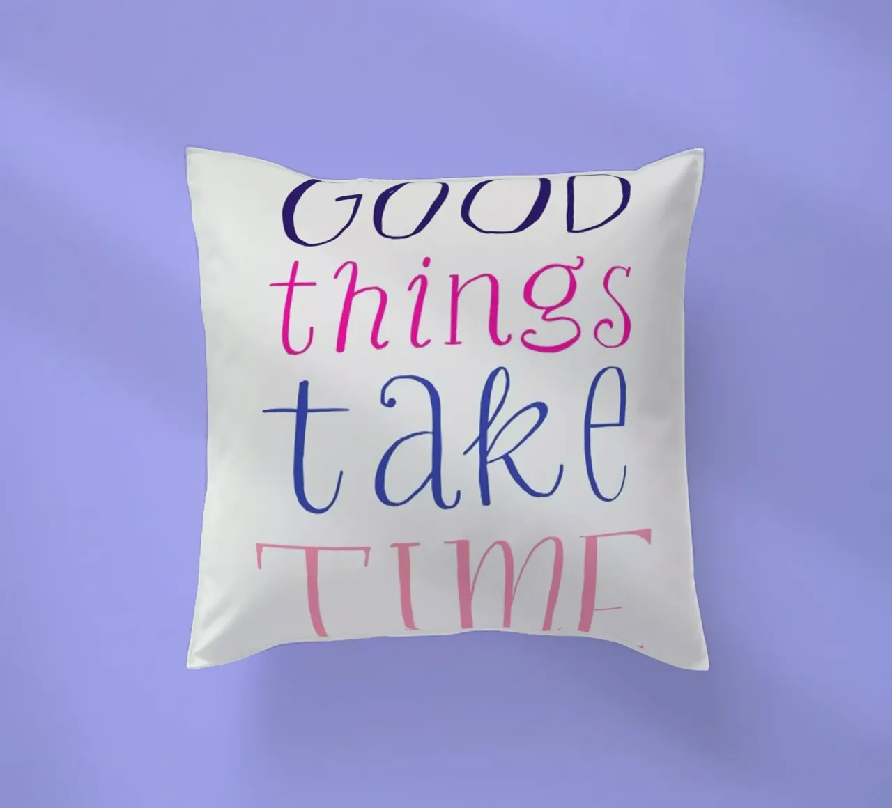 Good things take time decorative cushion by Pure