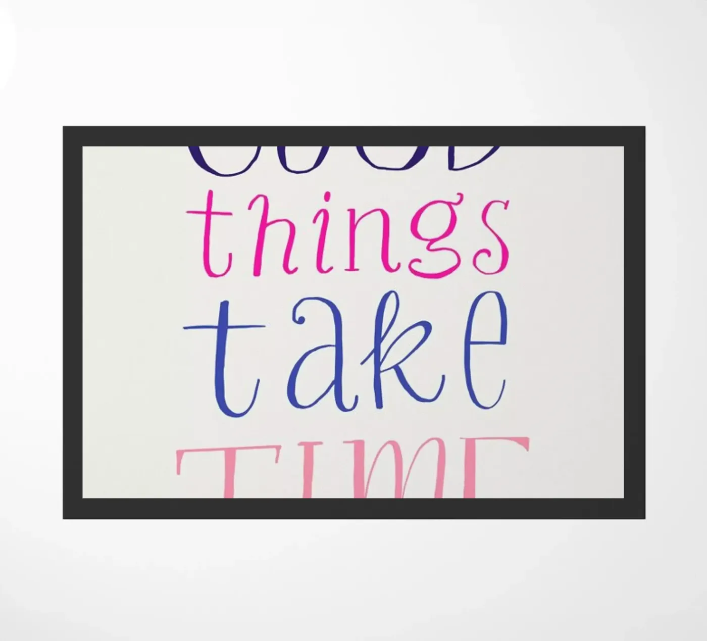 Good things take time doormat by Pure