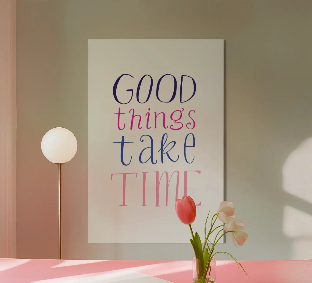 Good things take time plexiglass da Pure