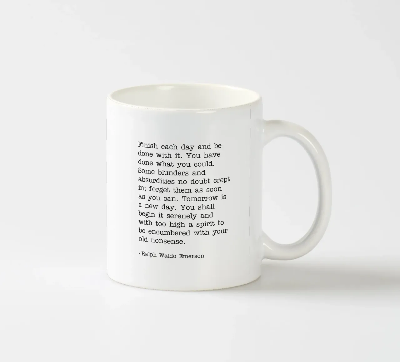Finish each day and be done with it quote ceramic mug by Paigaam Studio