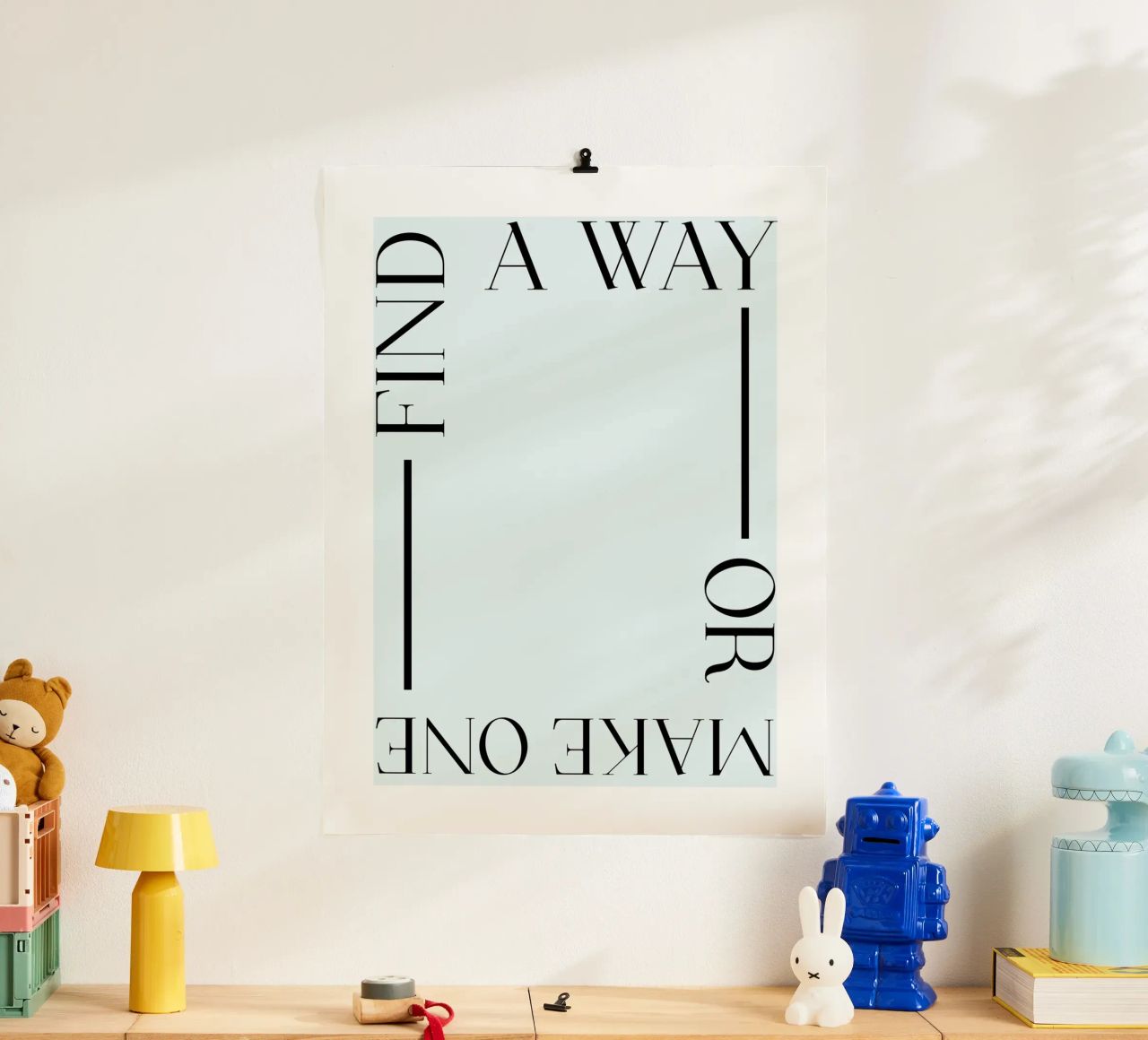 Find a way or make one Poster von ramosashop