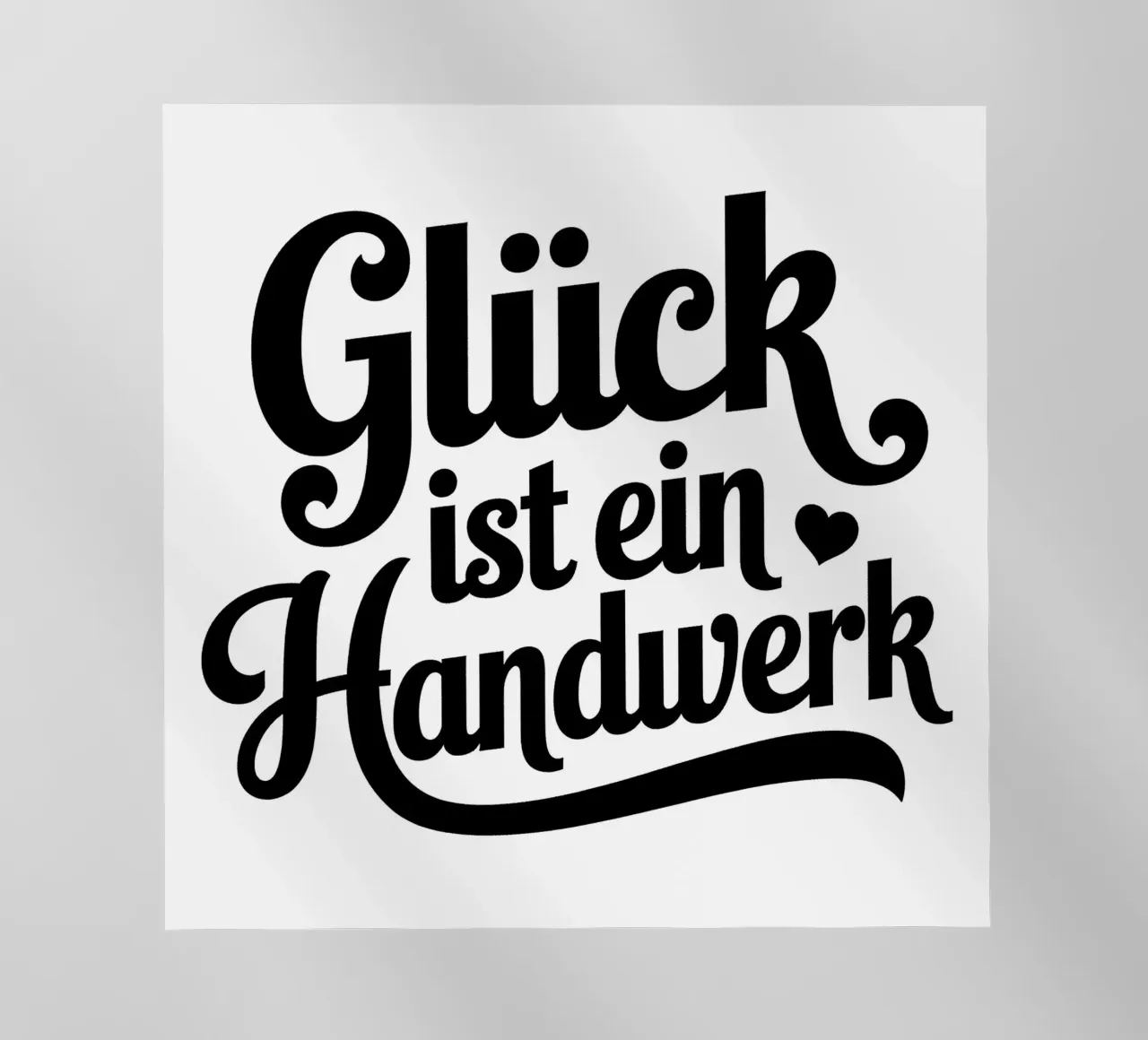 Glück ist ein Handwerk pellicola backlit da Aphorismiker