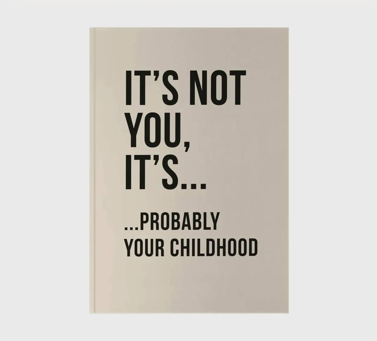 "It's Not You, It's... Your Childhood" - A Humorous Take notebook by Mosaic Dialogue