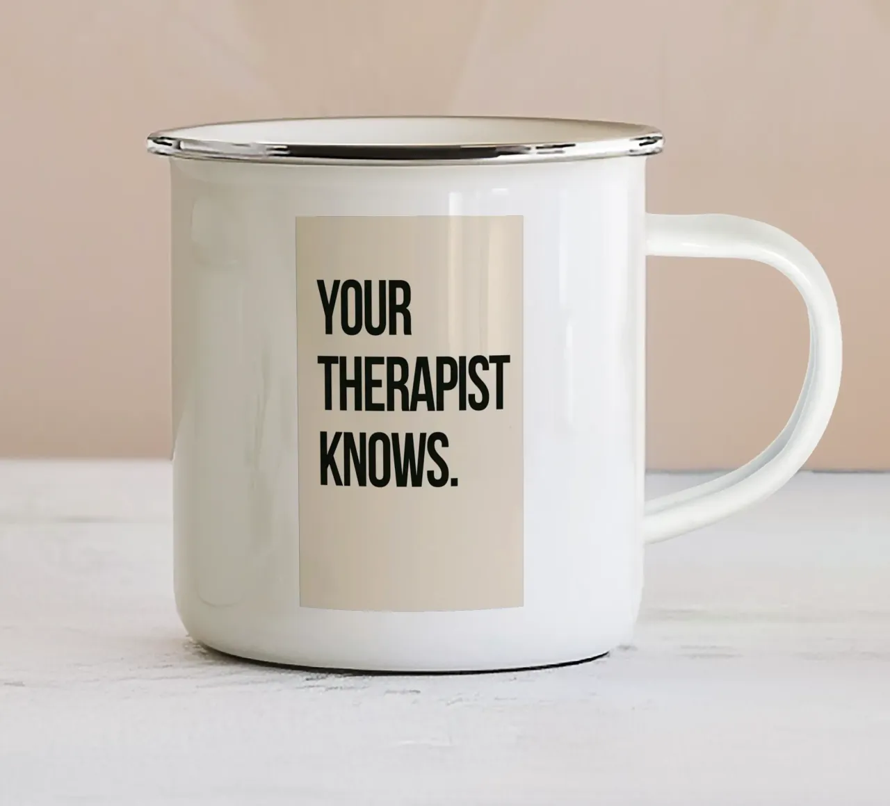 "Your Therapist Knows" - A Succinct Reminder tazza in smalto da Mosaic Dialogue