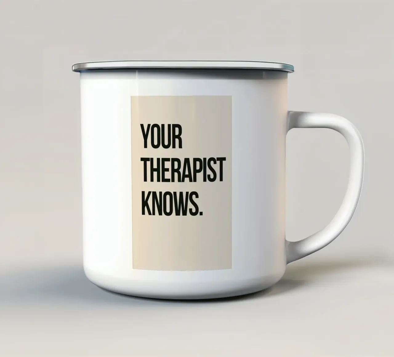 "Your Therapist Knows" - A Succinct Reminder tazza in smalto da Mosaic Dialogue
