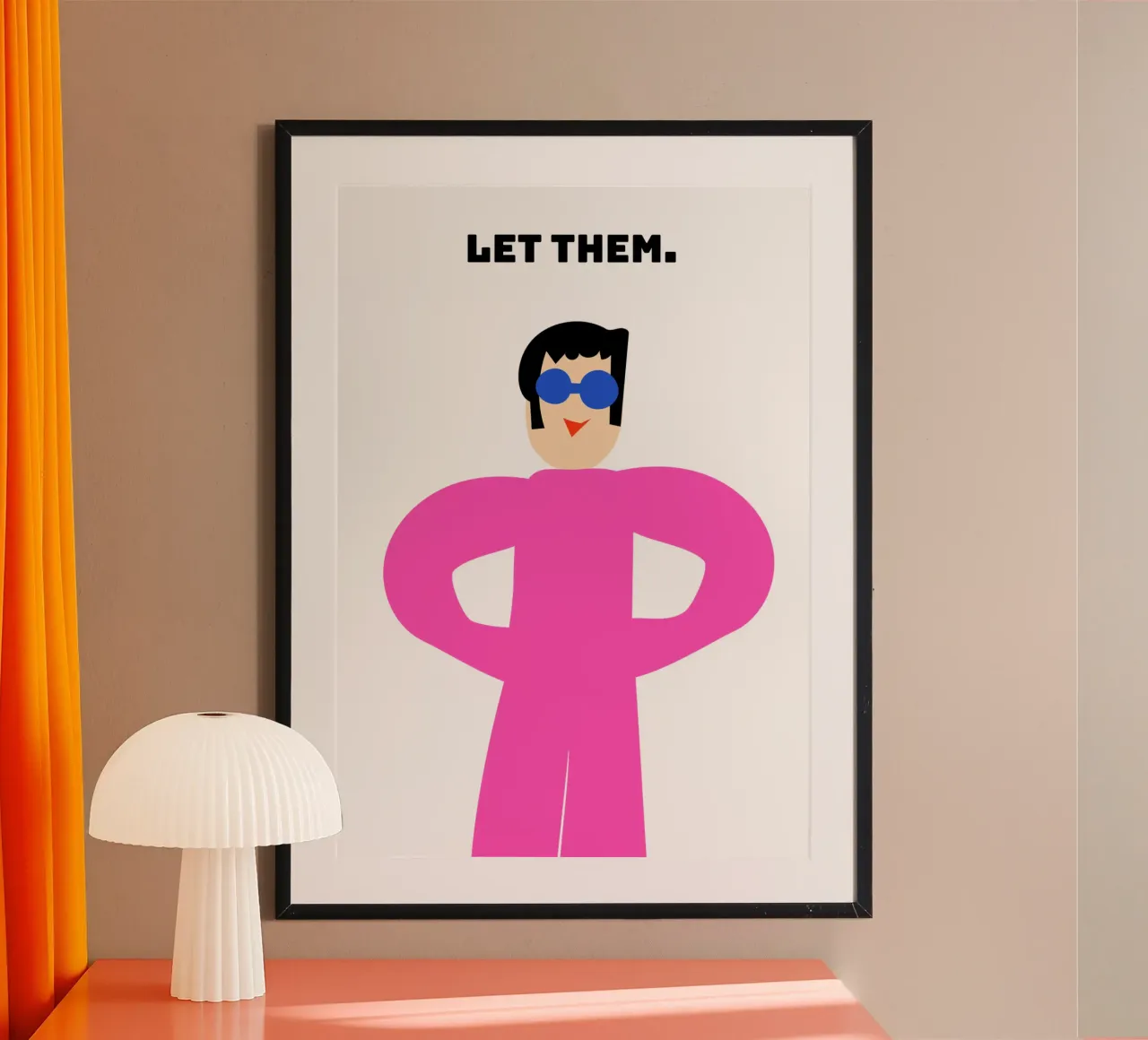let them. poster con telaio in alluminio da FRICKE DESIGN