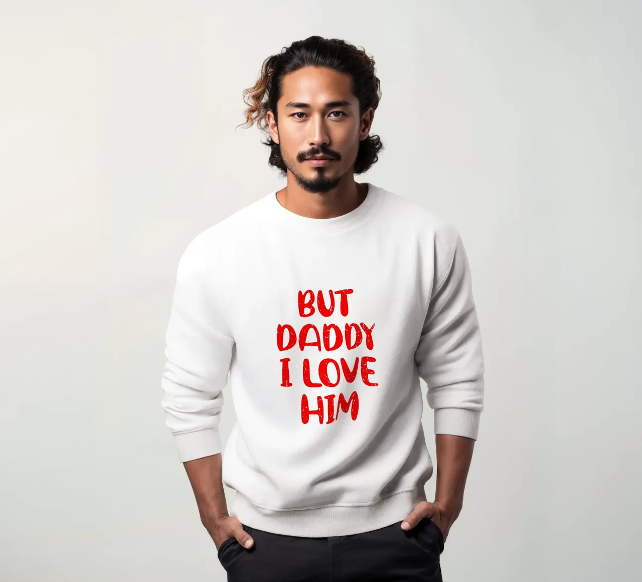 BUT DADDY I LOVE HIM sweatshirt van edsonramosart