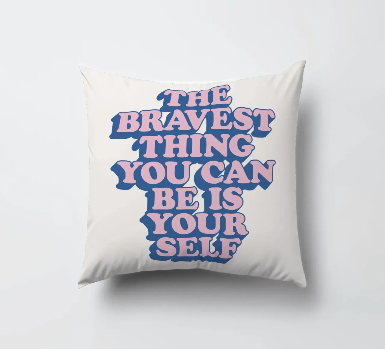 The Bravest Thing You Can Be is Yourself Typography Print decorative cushion by THE MOTIVATED TYPE