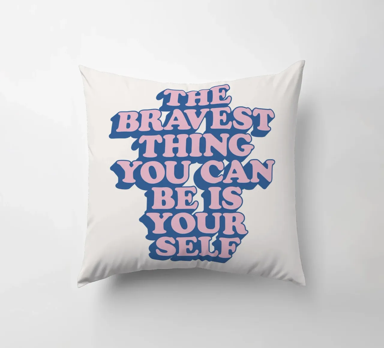 The Bravest Thing You Can Be is Yourself Typography Print decorative cushion by THE MOTIVATED TYPE