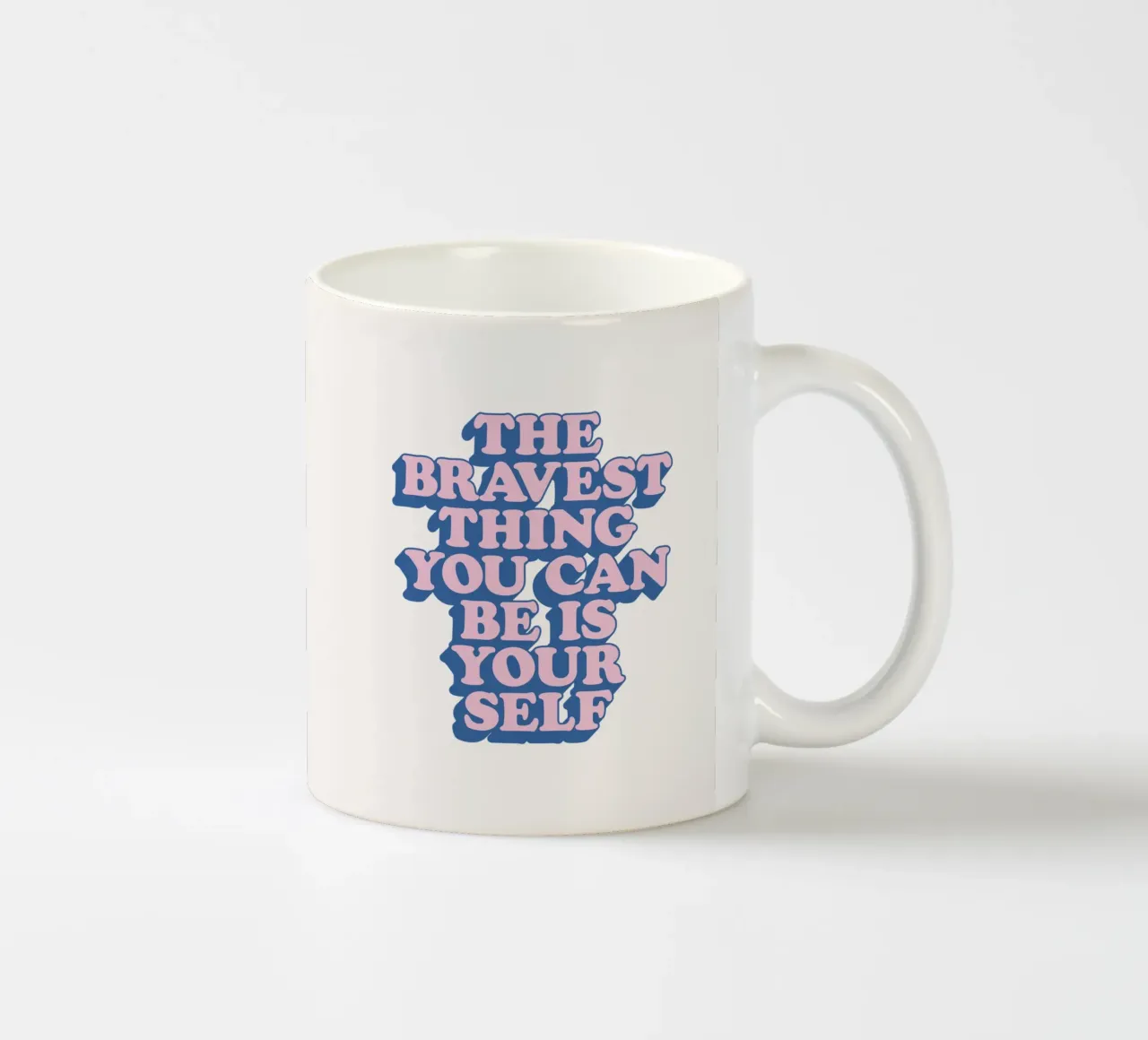 The Bravest Thing You Can Be is Yourself Typography Print ceramic mug by THE MOTIVATED TYPE