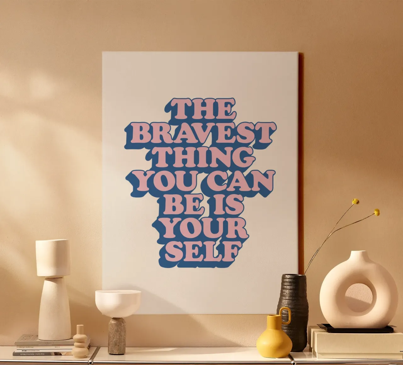 The Bravest Thing You Can Be is Yourself Typography Print canvas by THE MOTIVATED TYPE