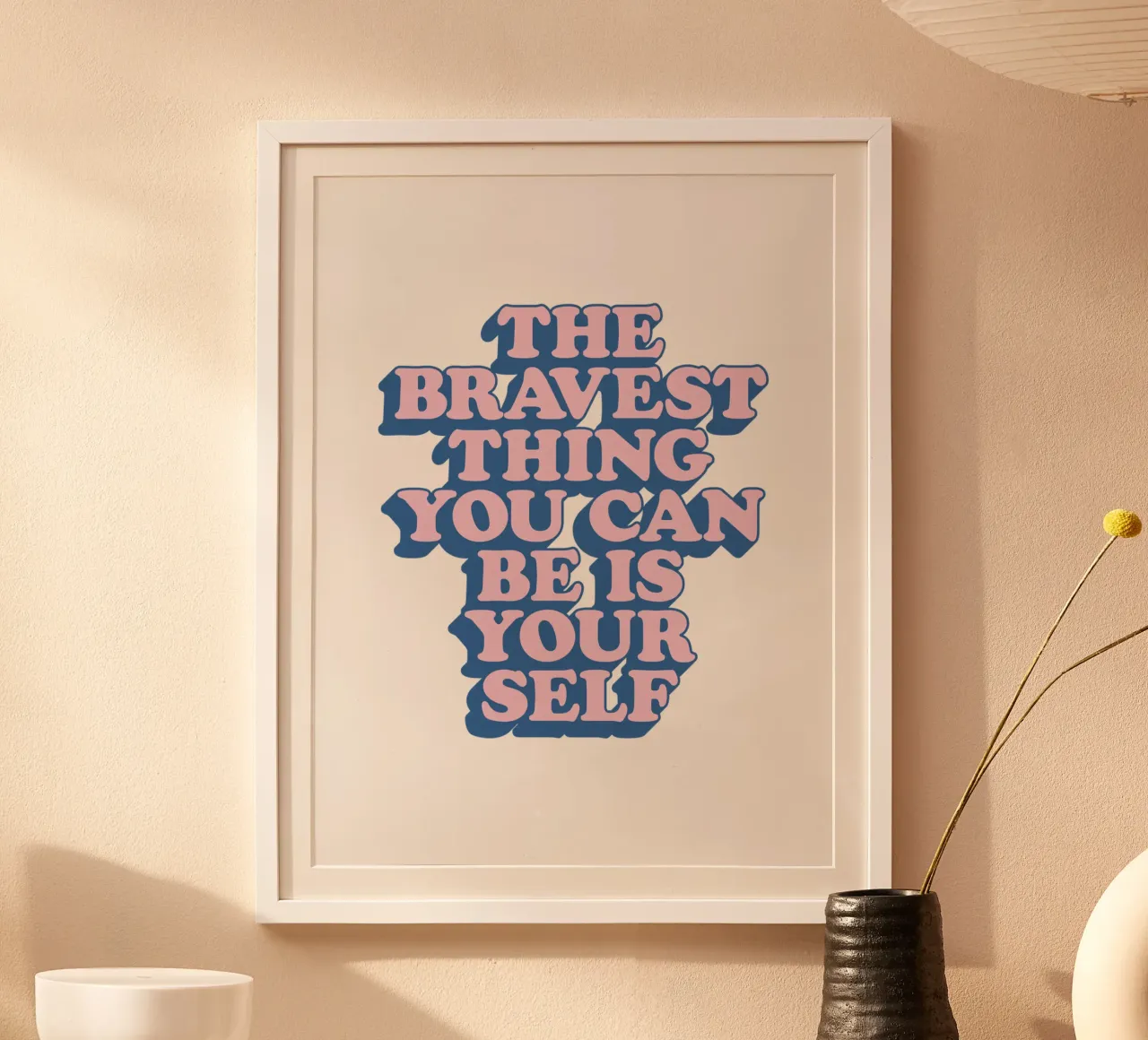 The Bravest Thing You Can Be is Yourself Typography Print hahnemühle by THE MOTIVATED TYPE