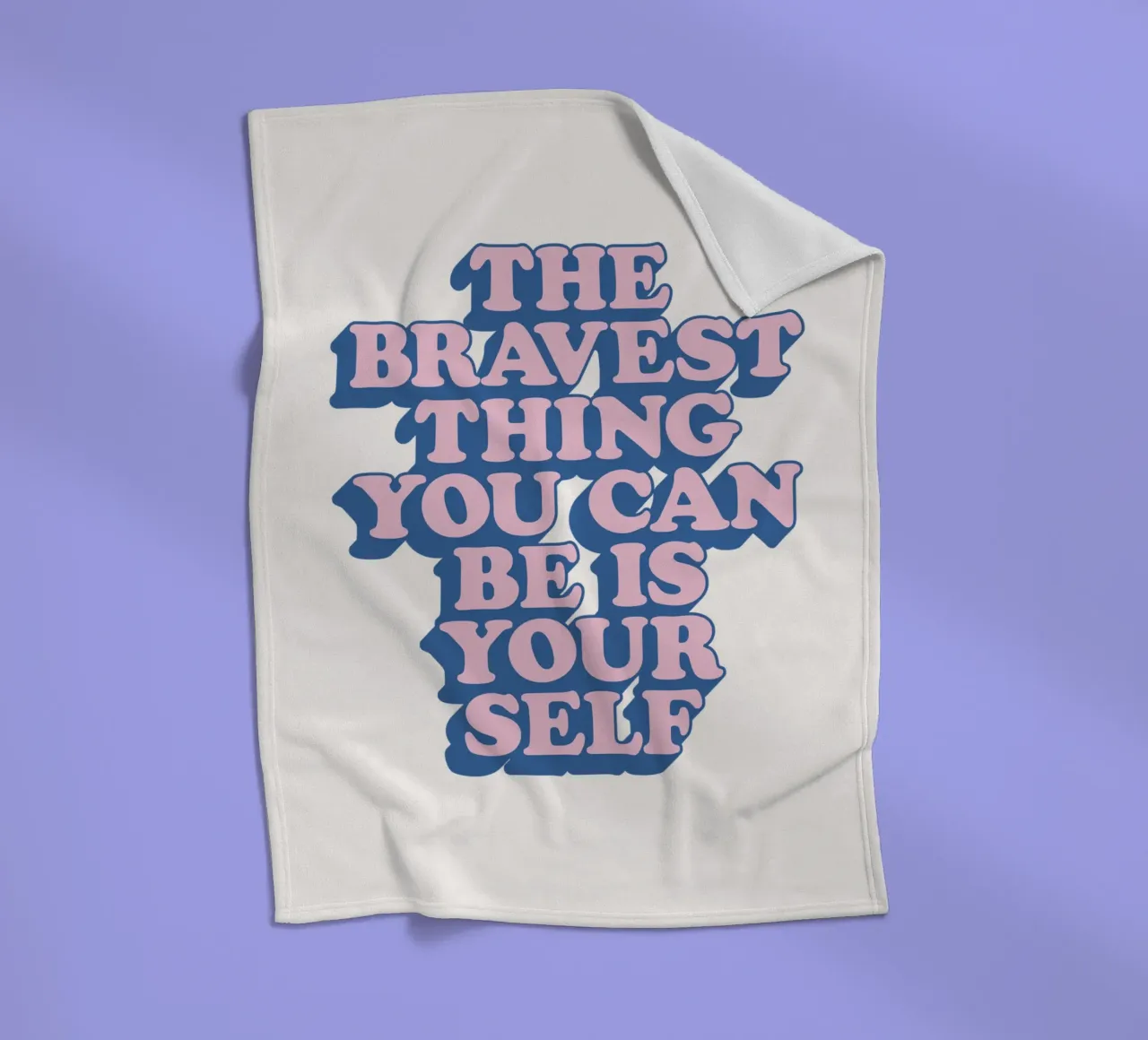 La cosa più coraggiosa che puoi essere è te stesso Stampa tipografica coperta in pile da THE MOTIVATED TYPE