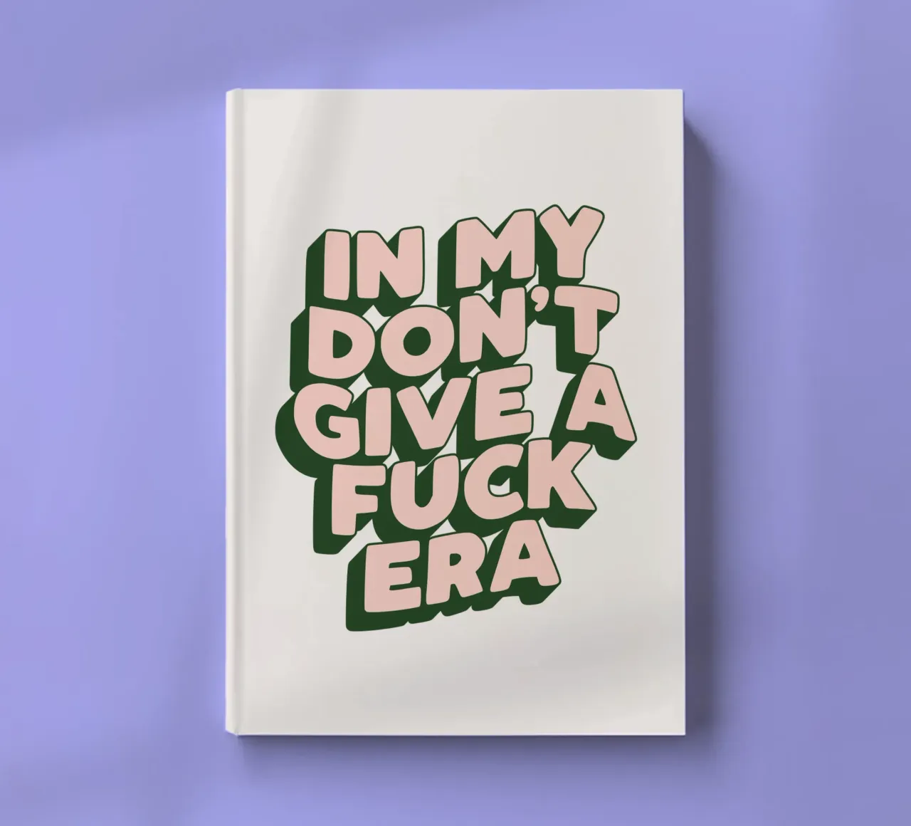 In My Don't Give a Fuck Era Sarcastic Typography Design notebook by THE MOTIVATED TYPE