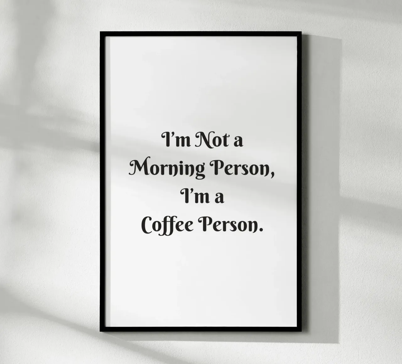 I am not a Person, I am a Coffee Person poster con telaio in legno da typostudio