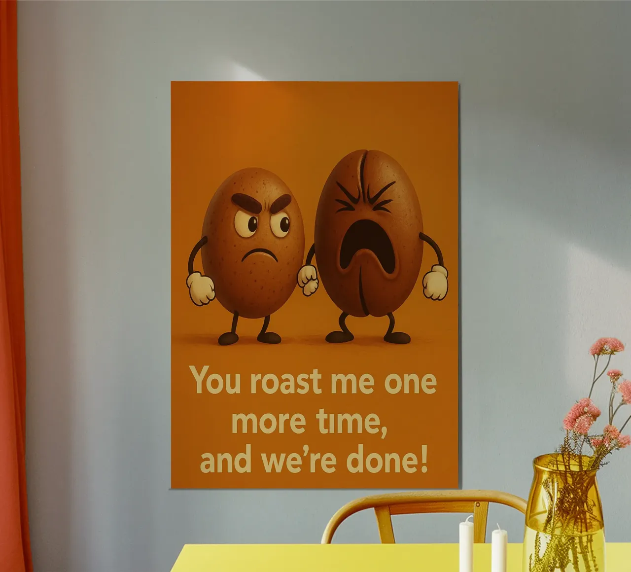 Caffè, mi arrostisci un'altra volta e abbiamo finito. poster da Rawdenox