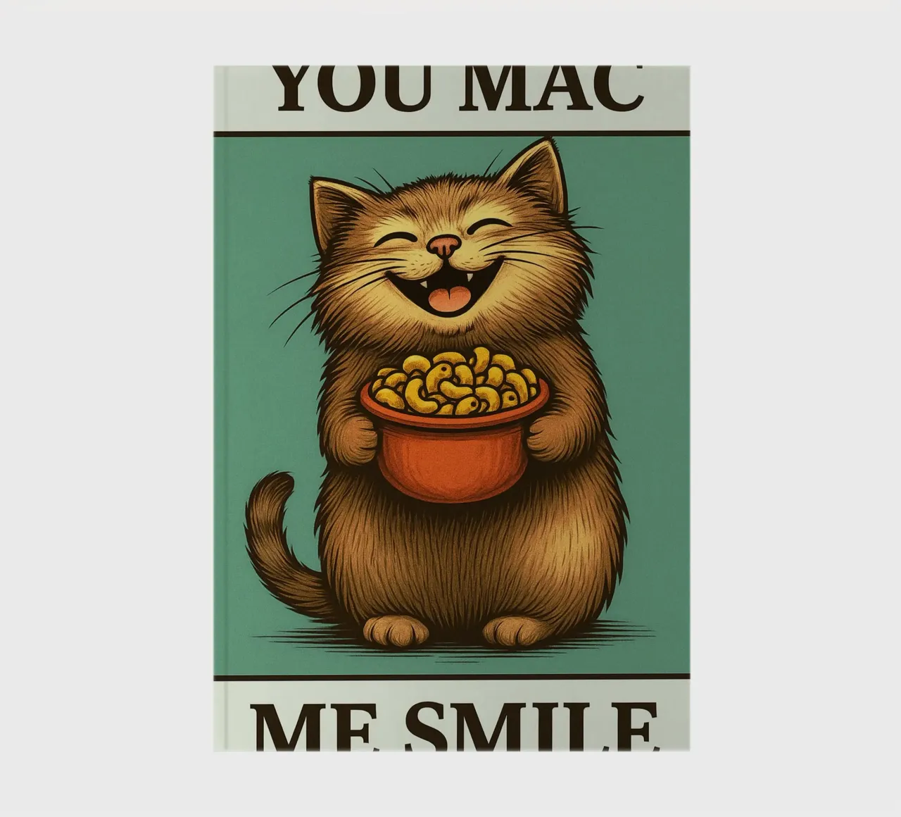 You Mac Me Smile Quote Funny Cat notebook by Rawdenox