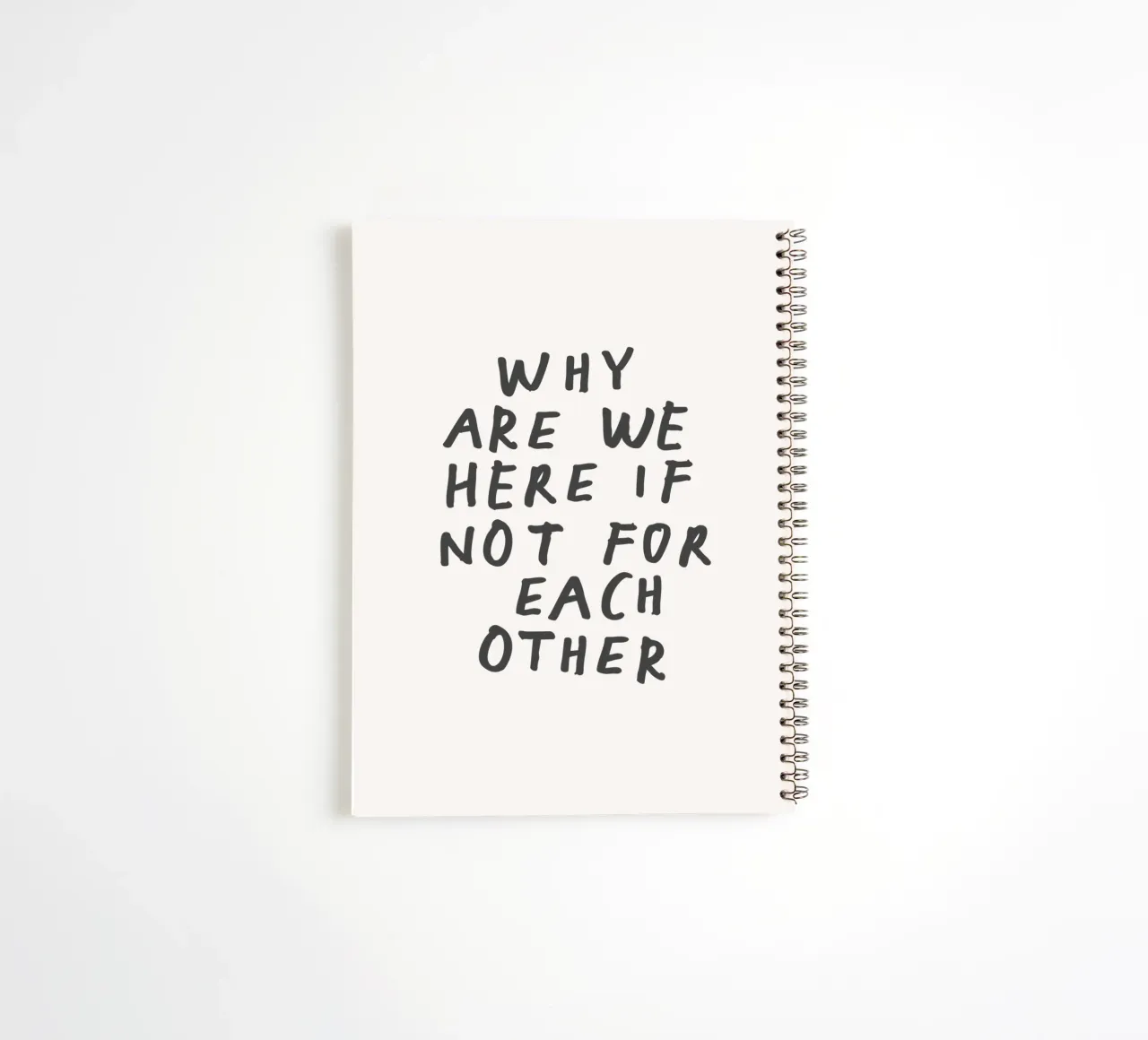 Pourquoi sommes-nous ici si ce n'est pour l'autre Typographie Design carnet à spirale de THE MOTIVATED TYPE