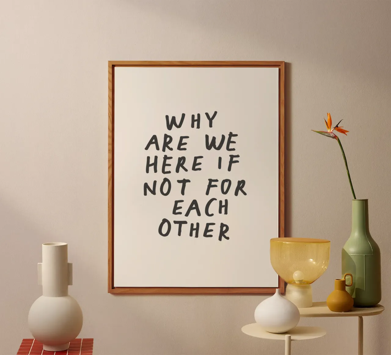 Warum sind wir hier, wenn nicht füreinander Typografie Design Alu-Dibond von THE MOTIVATED TYPE