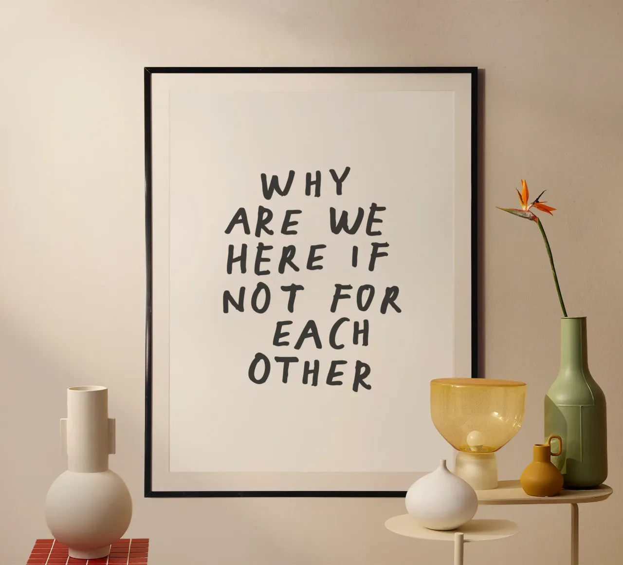 Why Are We Here if Not for Each Other Typography Design hahnemühle by THE MOTIVATED TYPE