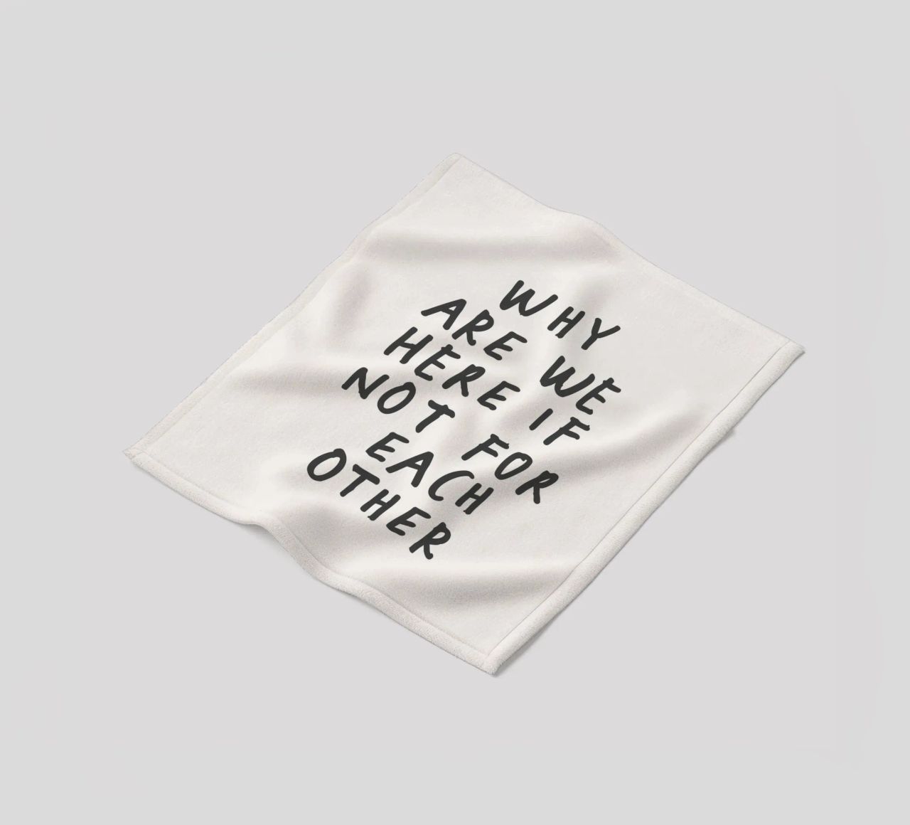 Why Are We Here if Not for Each Other Typography Design fleece blanket by THE MOTIVATED TYPE
