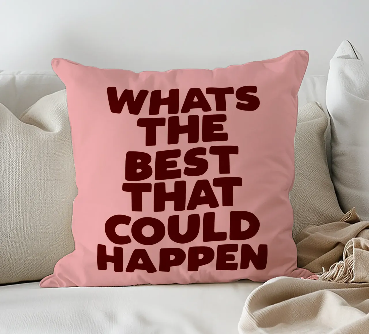 Whats The Best That Could Happen Peach Typography Design decorative cushion by THE MOTIVATED TYPE