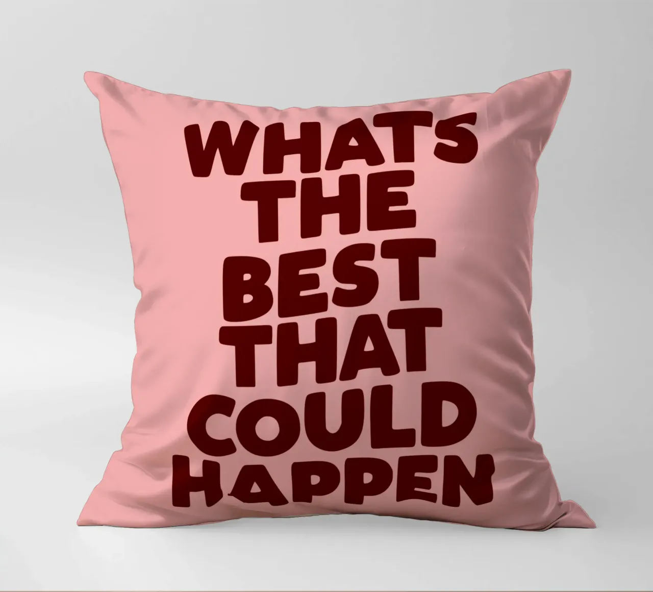 Whats The Best That Could Happen Peach Typography Design decorative cushion by THE MOTIVATED TYPE