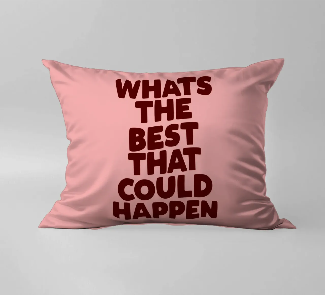 Whats The Best That Could Happen Peach Typography Design decorative cushion by THE MOTIVATED TYPE
