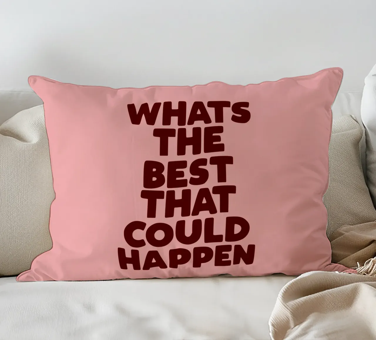 Whats The Best That Could Happen Peach Typography Design decorative cushion by THE MOTIVATED TYPE