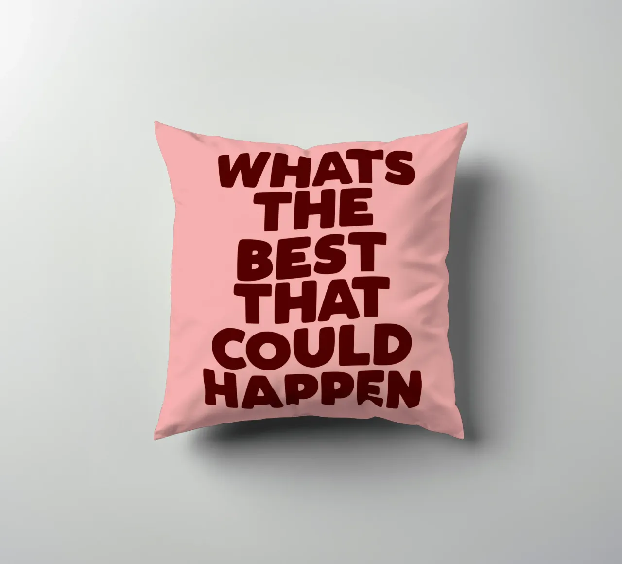 Whats The Best That Could Happen Peach Typography Design decorative cushion by THE MOTIVATED TYPE