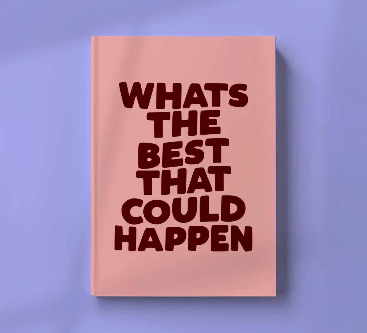 Whats The Best That Could Happen Peach Typography Design notebook by THE MOTIVATED TYPE