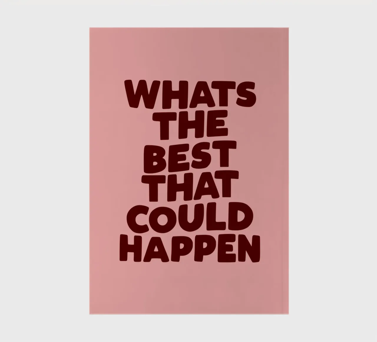 Whats The Best That Could Happen Peach Typography Design notebook by THE MOTIVATED TYPE