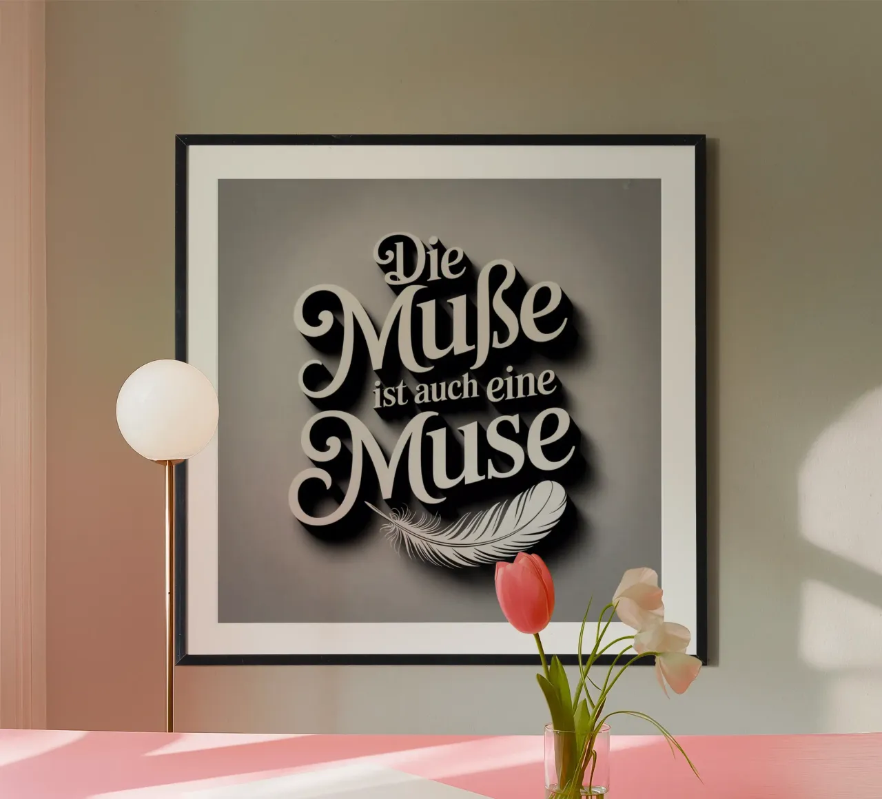 Die Muße ist auch eine Muse poster with plastic frame by Aphorismiker