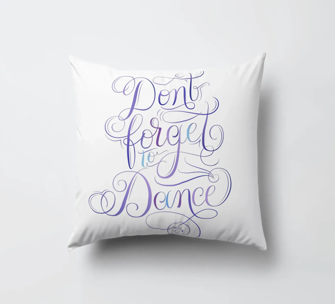 Don't forget to dance. Enjoy every moment and dance. decorative cushion by CalliLetters