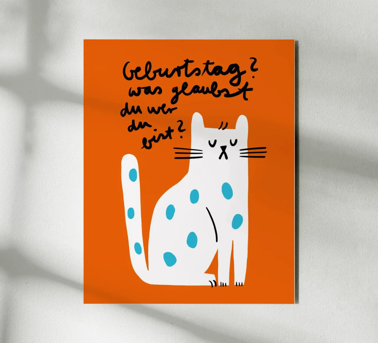 Gatto - Compleanno? Chi pensi di essere? alluminio dibond da aucontraire