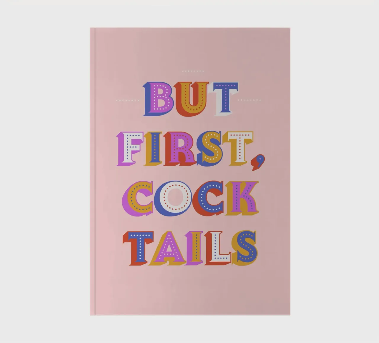 But First, Cocktails – Retro Lettered Art Print notebook by showmemars
