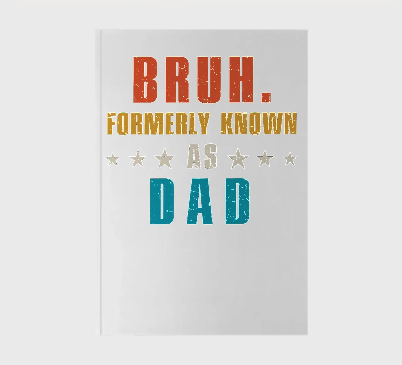 Bruh. Formerly known as Dad notebook by edsonramosart
