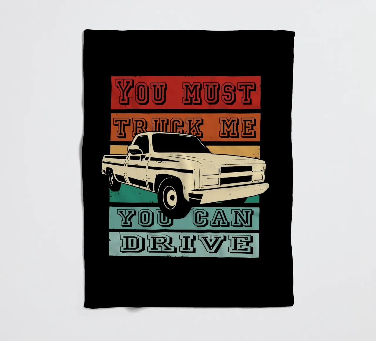 You must truck me fleece blanket by Gunawan Rb