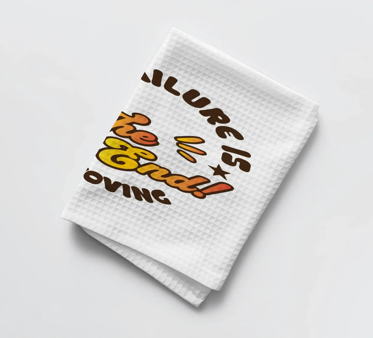 L'échec n'est pas la fin - Continuez à avancer torchon de Gunawan Rb