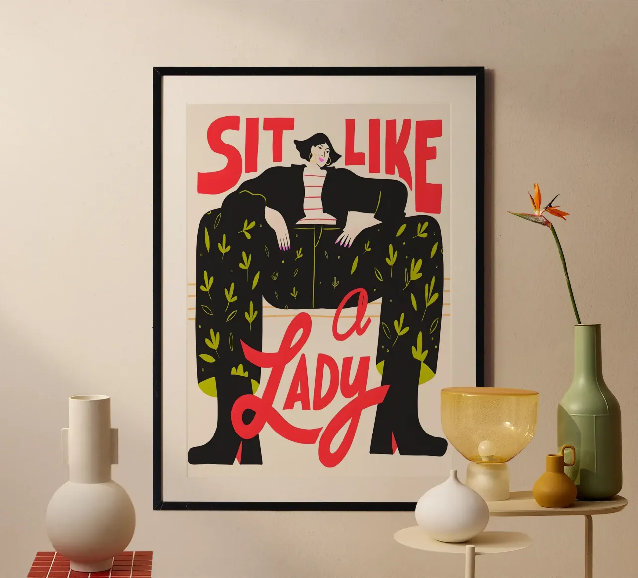Sit Like a Lady – Feminist Bold poster con telaio in alluminio da Attaboy Dsgn